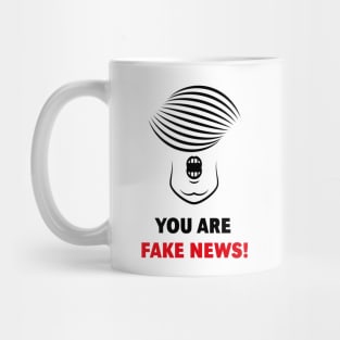 Donald Trump: You Are Fake News! Mug